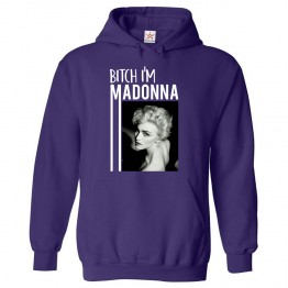 Bitch I am Madonna Women Power Symbol Fan Hoodie
